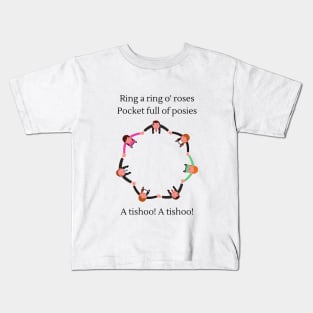 Ring a ring o' roses (A tishoo version) Nursery Rhyme Kids T-Shirt